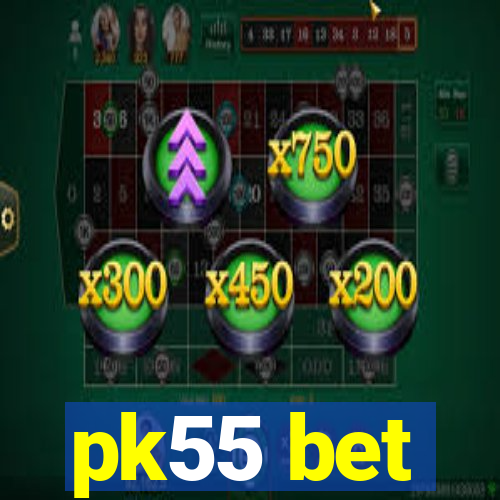 pk55 bet